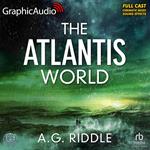 The Atlantis World [Dramatized Adaptation]