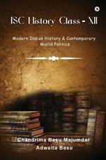 ISC History Class - XII: Modern Indian History & Contemporary World Politics