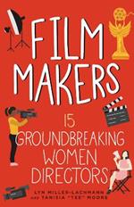 Film Makers: 15 Groundbreaking Women Directors