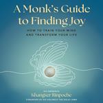 Monk's Guide to Finding Joy, A