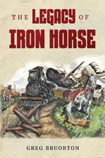 The Legacy of Iron Horse