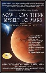 Now I Can Think Myself to Mars: Second Edition Ten Bonus Journal Enteries