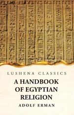 A Handbook of Egyptian Religion