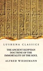 The Ancient Egyptian Doctrine of the Immortality of the Soul