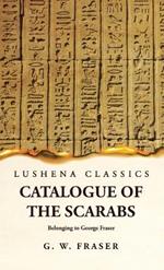 Catalogue of the Scarabs Belonging to George Fraser