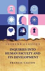 Inquiries Into Human Faculty and Its Development