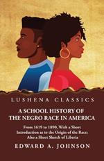 A School History of the Negro Race in America