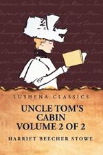 Uncle Tom's Cabin Volume 2 of 2