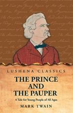 The Prince and the Pauper A Tale for Young People of All Ages