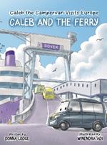 Caleb the Campervan Visits Europe: Caleb and the Ferry