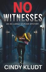 No Witnesses: A MJ Lange Mystery