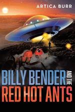 Billy Bender and the Red Hot Ants: A tale from the 