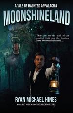 Moonshineland: A tale of haunted Appalachia