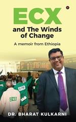 ECX and The Winds of Change: A memoir from Ethiopia