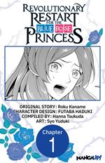 Revolutionary Restart for The Blue Rose Princess #001