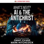 What's Next? AI & The Antichrist