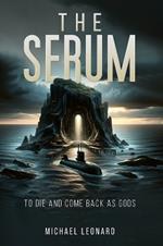 The Serum: To Die and Come Back as Gods