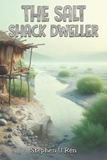 The Salt Shack Dweller