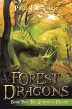 Forest Dragons: The Hunstress Trilogy (Book Two)