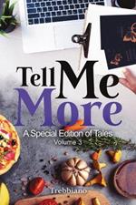 Tell Me More: A Special Edition of Tales (Volume 3)