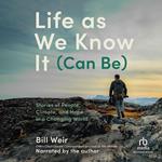 Life as We Know It (Can Be)