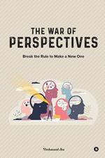 The War of Perspectives: Break the Rule to Make a New One