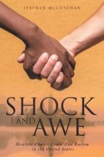 Shock and Awe: How the Church Could End Racism in the United States