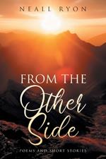 From The Other Side: Poems and short stories