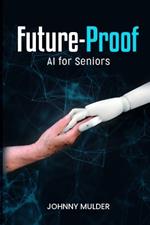 Future-Proof: AI for Seniors