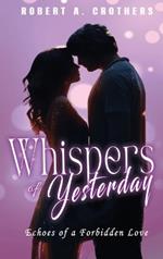 Whispers of Yesterday: Echoes of a Forbidden Love
