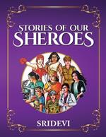 Stories of our Sheroes