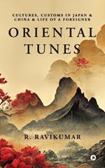 Oriental Tunes: Cultures, Customs in Japan and China and Life of a Foreigner