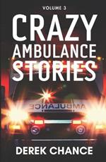 Crazy Ambulance Stories: Volume 3