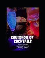 Cauldron of Cocktails: Spooky Themed Libations for Your Holiday Party