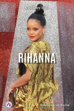 Celebrity Bios: Rihanna