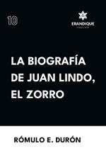 Biograf?a de Juan Lindo, el Zorro