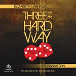 Three The Hard Way