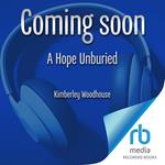 A Hope Unburied