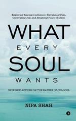 What Every Soul Wants: Deep Reflections on the Nature of our Soul