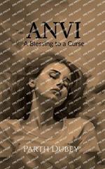 Anvi: A Blessing to a Curse