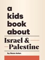 A Kids Book About Israel & Palestine