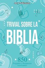 Trivial sobre la Biblia: 850 preguntas y respuestas interesantes