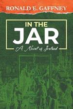 In the Jar: A Novel Of Ireland