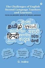 The Challenges of English Second Language Teachers and Learners: Focus on Linguistic Aspects of English Language