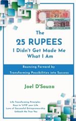 The 25 Rupees I Didn't Get Made Me What I Am: Bouncing Forward by Transforming Possibilities into Success