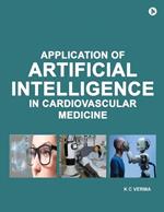 Application of Artificial Intelligence in Cardiovascular Medicine