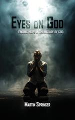 Eyes On God: Finding Hope in the Nature of God