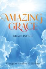 Amazing Grace: Grace Infinie