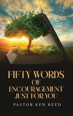 Fifty Words of Encouragement Just For You: Volume 1