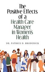 The Positive Effects of a Health Care Manager in Women's Health